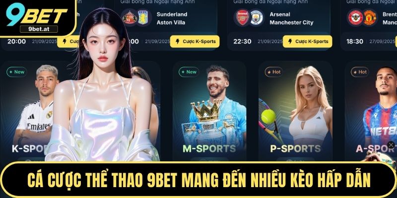 Cá cược thể thao 9BET mang đến nhiều kèo hấp dẫn